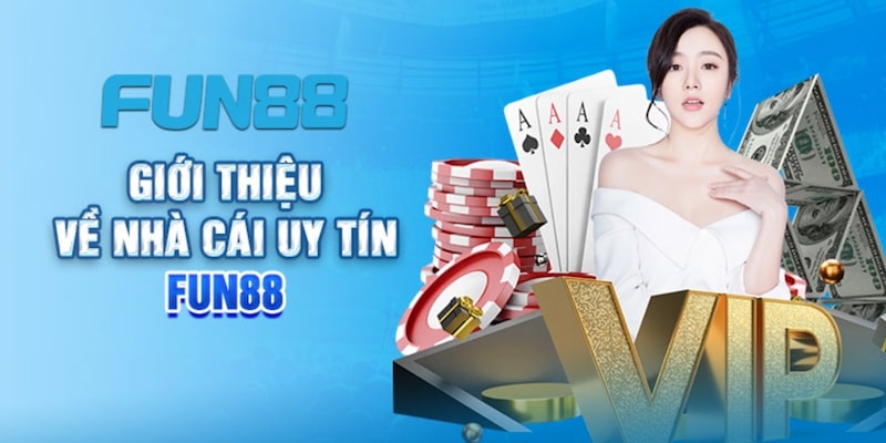 Giới thiệu nhà cái trực tuyến FUN88